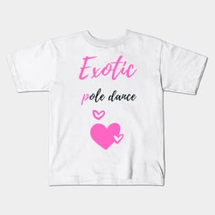 Exotic Pole Dance - Pole Dance Design Kids T-Shirt